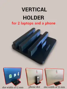 VERTICAL HOLDER for 2 laptops and a phone